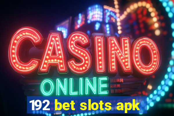 192 bet slots apk